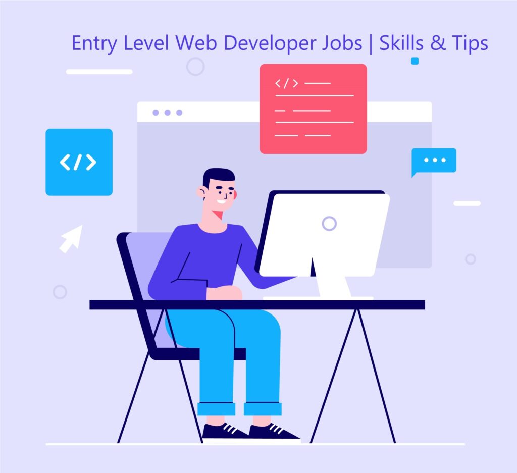 Entry Level Web Developer Jobs - Skills and Tips